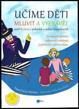 Václav Martinec: Učíme děti mluvit a vyprávět, aneb, Sedmero pohádek o sedmi kouzelnících + CD