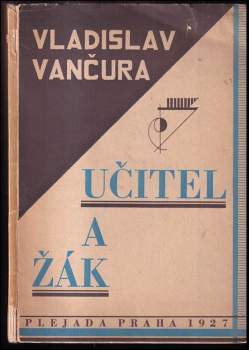 Učitel a žák : scénická báseň - Vladislav Vančura (1927, Rudolf Škeřík) - ID: 812431