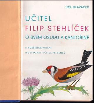Josef Hlaváček: Učitel Filip Stehlíček o svém osudu a kantořině