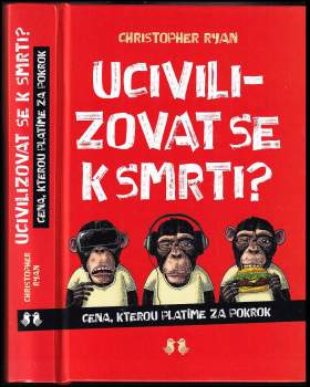 Ucivilizovat se k smrti?