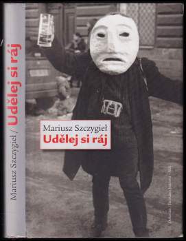 Mariusz Szczygieł: Udělej si ráj