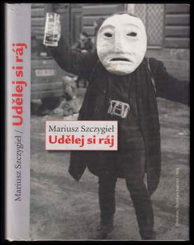 Mariusz Szczygieł: Udělej si ráj