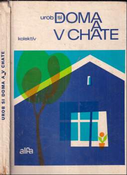 Udělej si sám doma a v chatě