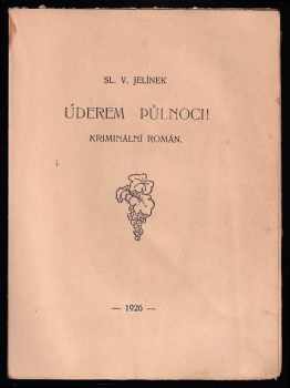 Sl. V Jelínek: Úderem půlnoci - kriminální román