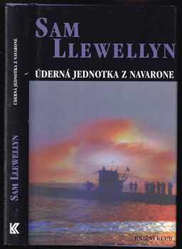 Sam Llewellyn: Úderná jednotka z Navarone - pokračování příběhu z románu Alistaira MacLeana Větrná bouře z Navarone