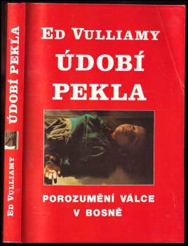 Ed Vulliamy: Údobí pekla