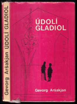 Gevorg Aršakjan: Údolí gladiol