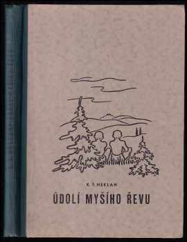 Karel T Neumann: Údolí myšího řevu