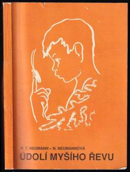 Karel T Neumann: Údolí myšího řevu