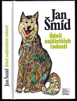 Jan Šmíd: Údolí nejčistších radostí