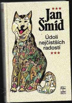 Jan Šmíd: Údolí nejčistších radostí