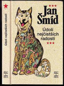 Jan Šmíd: Údolí nejčistších radostí