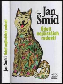 Jan Šmíd: Údolí nejčistších radostí