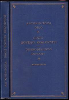 Údolí nového království ; Dobrodružství odvahy : básně