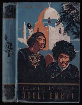 Údolí smrti - román z cyklu Třemi díly světa - díl 4.