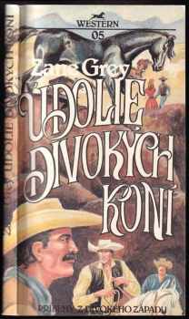 Údolie divokých koní : Príbehy z divokého západu - Zane Grey, Ivan Krčméry (1991, Šport) - ID: 39738