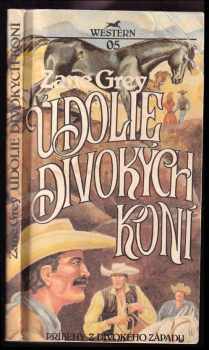 Zane Grey: Údolie divokých koní