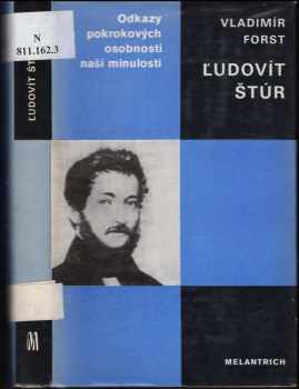 Vladimír Forst: Ľudovít Štúr : monografie s ukázkami z díla