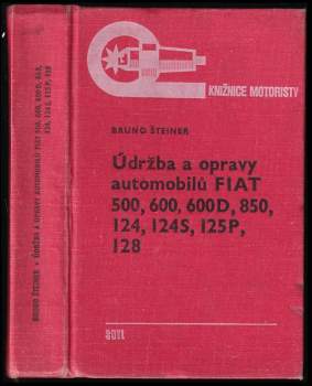 Údržba a opravy automobilů Fiat 500, 600, 600D, 850, 124, 124S, 125P, 128