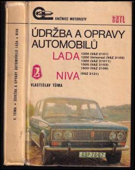 Údržba a opravy automobilů LADA 1200 (VAZ 2101), 1200 Universal (VAZ 2102), 1300 (VAZ 21011), 1500 (VAZ 2103), 1600 (VAZ 2106) a NIVA (VAZ 2121)