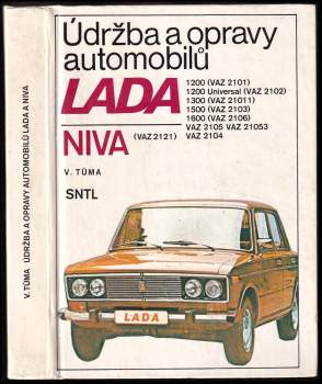 Údržba a opravy automobilů Lada 1200 (VAZ 2101), 1200 Universal (VAZ 2102), 1300 (VAZ 21011), 1500 (VAZ 2103), 1600 (VAZ 2106), Niva (VAZ 2121), VAZ 2105, 21053, 2104