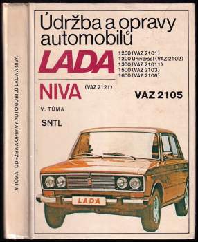 Údržba a opravy automobilů LADA 1200 (VAZ 2101), 1200 Universal (VAZ 2102), 1300 (VAZ 21011), 1500 (VAZ 2103), 1600 (VAZ 2106), NIVA (VAZ 2121), VAZ 2105