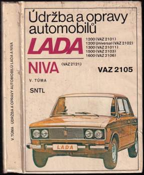 Údržba a opravy automobilů LADA 1200 (VAZ 2101), 1200 Universal (VAZ 2102), 1300 (VAZ 21011), 1500 (VAZ 2103), 1600 (VAZ 2106), NIVA (VAZ 2121), VAZ 2105