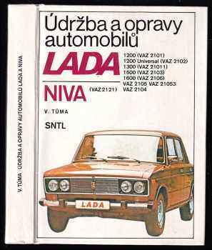 Údržba a opravy automobilů Lada 1200 (VAZ 2101), 1200 Universal (VAZ 2102), 1300 (VAZ 21011), 1500 (VAZ 2103), 1600 (VAZ 2106), Niva (VAZ 2121), VAZ 2105, 21053, 2104
