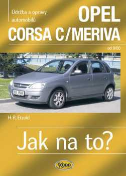 Jak na to? Údržba a opravy automobilů Opel Corsa C, Opel Meriva, Opel Combo