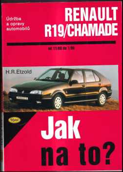 Hans-Rüdiger Etzold: Údržba a opravy automobilů Renault 19 a Renault 19 Chamade, R19/R19 Chamade diesel