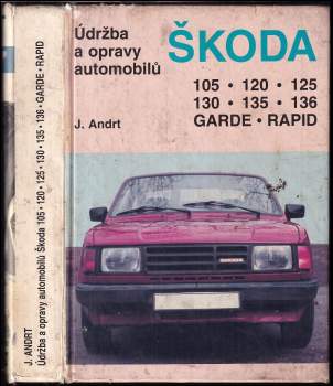 Údržba a opravy automobilů Škoda 105, 120, 125, 130, 135, 136, Garde, Rapid