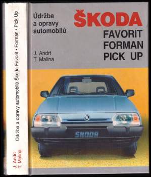 Jaroslav Andrt: Údržba a opravy automobilů Škoda Favorit, Forman, Pick up