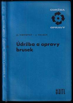 Antonín Novotný: Údržba a opravy brusek