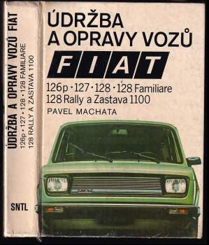 Údržba a opravy vozů Fiat 126p, 127, 128, 128 Familiare, 128 Rally a Zastava 1100