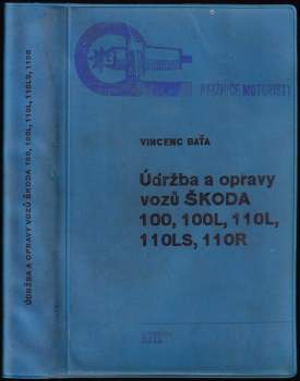 Údržba a opravy vozů Škoda 100, 100 L, 110 L, 110 LS a 110 R