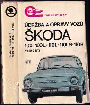 Údržba a opravy vozů Škoda 100, 100 L, 110 L, 110 LS a 110 R