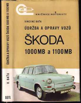 Vincenc Baťa: Údržba a opravy vozů Škoda 1000 MB a Škoda 1100 MB