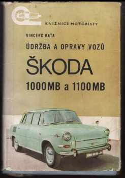 Vincenc Baťa: Údržba a opravy vozů Škoda 1000 MB a Škoda 1100 MB
