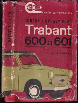 Vlastislav Šlehofer: Údržba a opravy vozů Trabant 600 a Trabant 601
