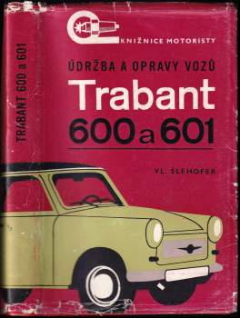Údržba a opravy vozů Trabant 600 a Trabant 601