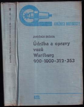 Jindřich Dršata: Údržba a opravy vozů Wartburg 900, 1000, 312, 353