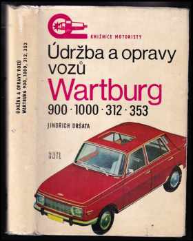 Jindřich Dršata: Údržba a opravy vozů Wartburg 900, 1000, 312, 353