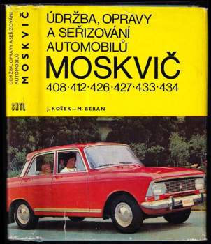 Údržba, opravy a seřizování automobilů Moskvič 408, 412, 426, 427, 433, 434