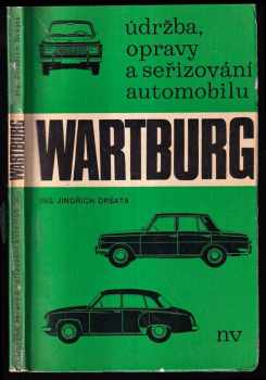 Údržba, opravy a seřizování automobilu Wartburg - Jindřich Dršata (1969, Naše vojsko) - ID: 121127