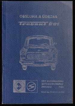 Udržovací příručka pro osobní vůz Trabant 601 - Limuzína a Univerzal 601 Standard, 601 S, 601 de Luxe