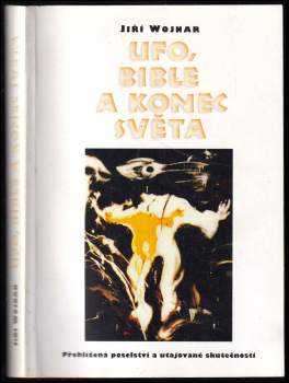 Jiří Wojnar: UFO, bible a konec světa