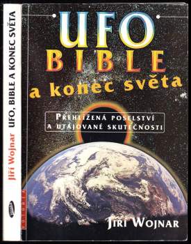 Jiří Wojnar: UFO, bible a konec světa