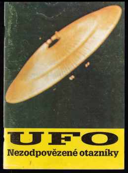 UFO - nezodpovězené otazníky