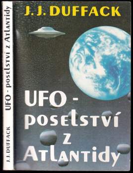 J. J Duffack: UFO - poselství z Atlantidy