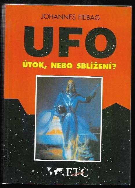 Johannes Fiebag: Ufo, útok, nebo sblížení